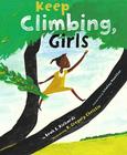 Keep Climbing, Girls By Beah E. Richards, LisaGay Hamilton (Introduction by), R. Gregory Christie (Illustrator) Cover Image