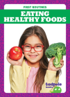 Eating Healthy Foods By Jenna Lee Gleisner Cover Image