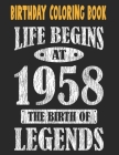 Birthday Coloring Book Life Begins At 1958 The Birth Of Legends: Easy, Relaxing, Stress Relieving Beautiful Abstract Art Coloring Book For Adults Colo Cover Image