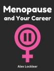 Menopause and Your Career Strength in the Storm: Working Woman's Guide to Menopause in the Workplace Cover Image