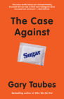 The Case Against Sugar Cover Image