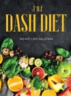 The Dash Diet: Weight Loss Solution Cover Image