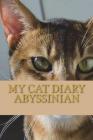 My cat Diary: Abyssinian By Steffi Young Cover Image