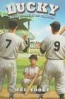 Lucky: Maris, Mantle, and My Best Summer Ever By Wes Tooke Cover Image