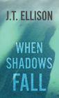When Shadows Fall (Samantha Owens Novels) Cover Image