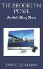 The Brooklyn Posse: An Anti-Drug Story By Yves L. Excellent Cover Image