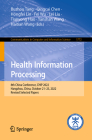 Health Information Processing: 8th China Conference, Chip 2022, Hangzhou, China, October 21-23, 2022, Revised Selected Papers (Communications in Computer and Information Science #1772) Cover Image