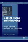 Magnetic Nano- And Microwires: Design, Synthesis, Properties and Applications By Manuel Vázquez (Editor) Cover Image