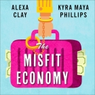 The Misfit Economy: Lessons in Creativity from Pirates, Hackers, Gangsters and Other Informal Entrepreneurs Cover Image
