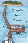 Ti voglio bene Oceano By Martina D. Moriscoová (Illustrator), Martina D. Moriscoová Cover Image