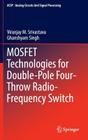 Mosfet Technologies for Double-Pole Four-Throw Radio-Frequency Switch (Analog Circuits and Signal Processing #122) By Viranjay M. Srivastava, Ghanshyam Singh Cover Image
