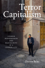 Terror Capitalism: Uyghur Dispossession and Masculinity in a Chinese City Cover Image