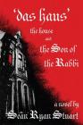 'Das Haus' the House and the Son of the Rabbi By Sean Ryan Stuart Cover Image