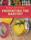 The Farm Girl's Guide to Preserving the Harvest: How to Can, Freeze, Dehydrate, and Ferment Your Garden's Goodness By Ann Accetta-Scott Cover Image
