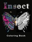 Insect Coloring Book: More Than 50 Design - A Fun Colouring Book For Adults, Teens And Kids. Girls, Boys - Great Gift For Insects and Bugs A By Kit Osm Cover Image