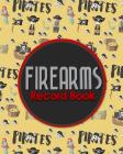 Firearms Record Book: ATF Log Book, Gun Log Book, FFL Log Book, Gun Catalog, Cute Pirates Cover Cover Image