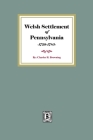 Welsh Settlement of Pennsylvania By Charles H. Browning Cover Image