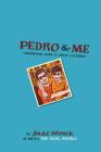Pedro and Me: Friendship, Loss, and What I Learned By Judd Winick Cover Image