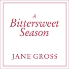 A Bittersweet Season: Caring for Our Aging Parents---And Ourselves Cover Image