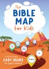 The Bible Map for Kids: A Surprisingly Easy Guide to God’s Word By Tracy M. Sumner Cover Image