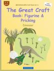 BROCKHAUSEN Craft Book Vol. 6 - The Great Craft Book: Figurine & Pricking: Dinosaur (Little Explorers #6) By Dortje Golldack Cover Image