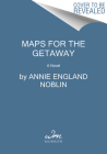 Maps for the Getaway: A Novel Cover Image