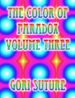 The Color of Paradox Volume Three By Gori Suture Cover Image