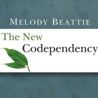 The New Codependency Lib/E: Help and Guidance for Today's Generation By Melody Beattie, Lorna Raver (Read by) Cover Image