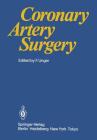 Coronary Artery Surgery By F. Unger (Editor) Cover Image