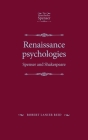 Renaissance Psychologies: Spenser and Shakespeare (Manchester Spenser) By Robert Lanier Reid Cover Image