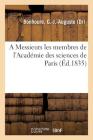 A Messieurs Les Membres de l'Académie Des Sciences de Paris Cover Image