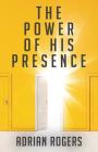 The Power of His Presence By Adrian Rogers Cover Image