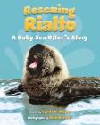 Rescuing Rialto: A Baby Sea Otter's Story By Lynda V. Mapes, Alan Berner (Illustrator) Cover Image