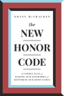 The New Honor Code: A Simple Plan for Raising Our Standards and Restoring Our Good Names Cover Image