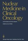 Nuclear Medicine in Clinical Oncology: Current Status and Future Aspects By J. Adelstein (Contribution by), Cuno Winkler (Editor) Cover Image