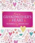 From a Grandmother's Heart: Memories for My Grandchild Cover Image