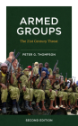 Armed Groups: The Twenty-First-Century Threat By Peter G. Thompson Cover Image