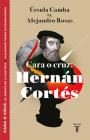 Cara o cruz: Hernán Cortés / Heads or Tails: Hernan Cortes (CARA O CRUZ / HEADS OR TAILS) By Ursula Camba, Alejandro Rosas Cover Image