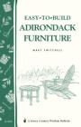 Easy-to-Build Adirondack Furniture : Storey's Country Wisdom Bulletin A-216 (Storey Country Wisdom Bulletin) By Mary Twitchell Cover Image