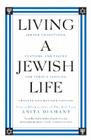 Living a Jewish Life, Updated and Revised Edition: Jewish Traditions, Customs, and Values for Today's Families By Anita Diamant, Howard Cooper Cover Image
