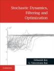 Stochastic Dynamics, Filtering and Optimization By Debasish Roy, G. Visweswara Rao Cover Image