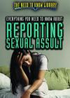 Everything You Need to Know about Reporting Sexual Assault (Need to Know Library) By Angie Timmons Cover Image