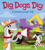 Dig, Dogs, Dig: A Construction Tail Cover Image