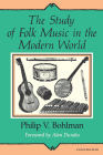The Study of Folk Music in the Modern World By Philip V. Bohlman Cover Image