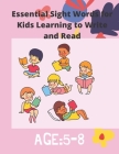 Essential Sight Words for Kids Learning to Write and Read: Activity Workbook That Help Children Recognize, Write And Learn More Than 100 High Frequenc By Talkha Chafii Cover Image