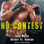 No Contest (Blood and Glory #3) By Tara Wyatt, Harper St George, Tieran Wilder (Read by) Cover Image