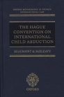 The Hague Convention on International Child Abduction (Oxford Private International Law) By Paul R. Beaumont, Peter E. McEleavy Cover Image