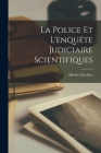La Police Et L'enquête Judiciaire Scientifiques By Alfredo Niceforo Cover Image