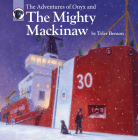 The Adventures of Onyx and The Mighty Mackinaw By Tyler Benson, David Geister (Illustrator) Cover Image