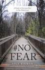 #No Fear: A Guide to Overcome Fear in Our Daily Lives By Suly Rieman, Patrick McCalla (Foreword by) Cover Image